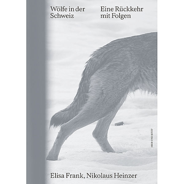 Wölfe in der Schweiz, Elisa Frank, Nikolaus Heinzer, Bernhard Tschofen, Gianna Molinari