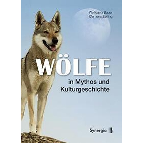 Wölfe in Mythos und Kulturgeschichte, Clemens Zerling, Wolfgang Bauer