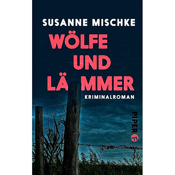 Wölfe und Lämmer / Piper Spannungsvoll, Susanne Mischke