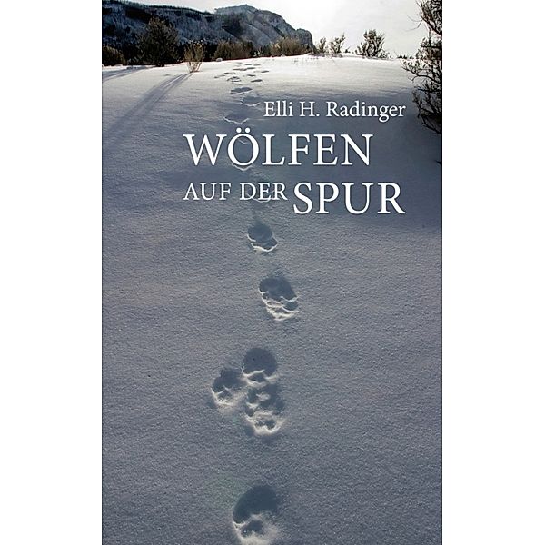 Wölfen auf der Spur, Elli H. Radinger