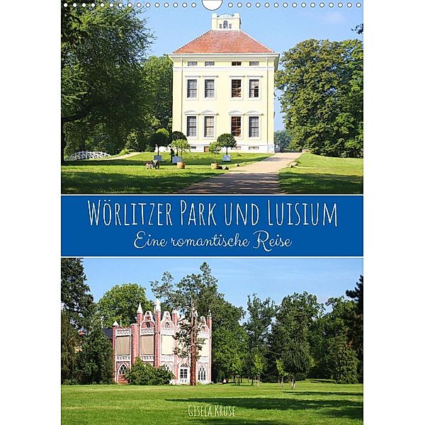 Wörlitzer Park und Luisium - Eine romantische Reise (Wandkalender 2023 DIN A3 hoch), Gisela Kruse