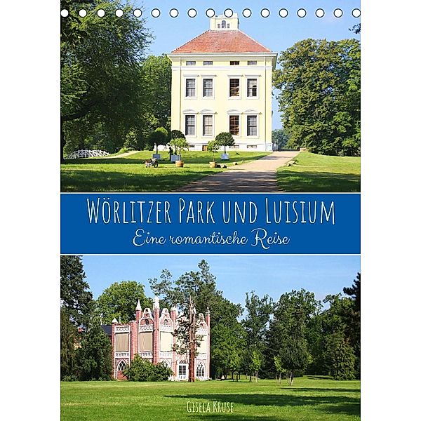 Wörlitzer Park und Luisium - Eine romantische Reise (Tischkalender 2023 DIN A5 hoch), Gisela Kruse