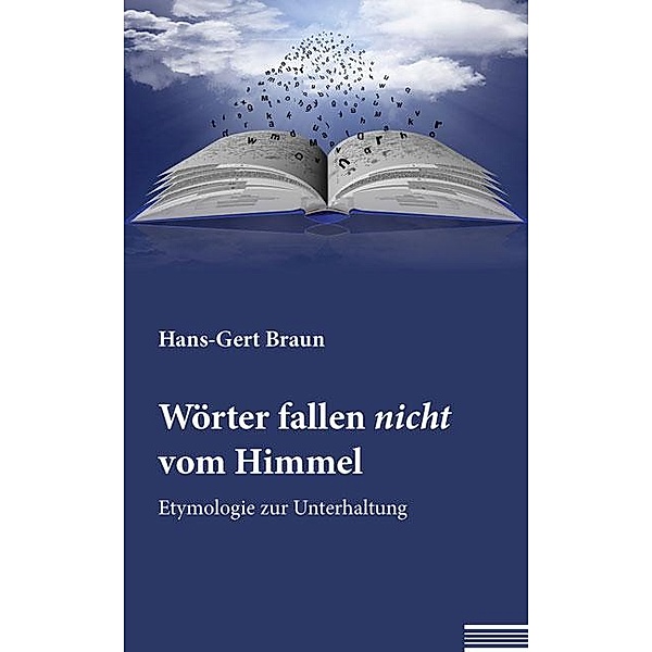 Wörter fallen nicht vom Himmel, Hans-Gert Braun