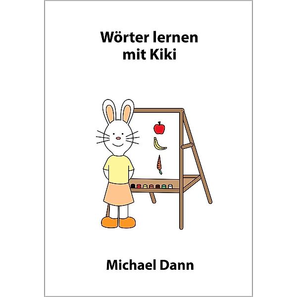 Wörter lernen mit Kiki / Lernen mit Kiki, Michael Dann