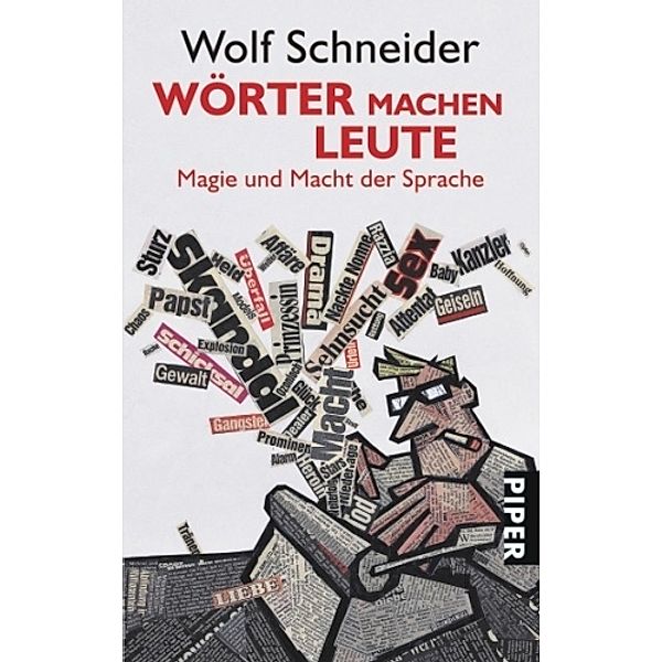 Wörter machen Leute, Wolf Schneider