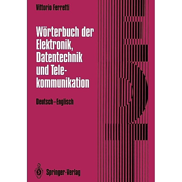 Wörterbuch der Elektronik, Datentechnik und Telekommunikation / Dictionary of Electronics, Computing and Telecommunications, Vittorio Ferretti