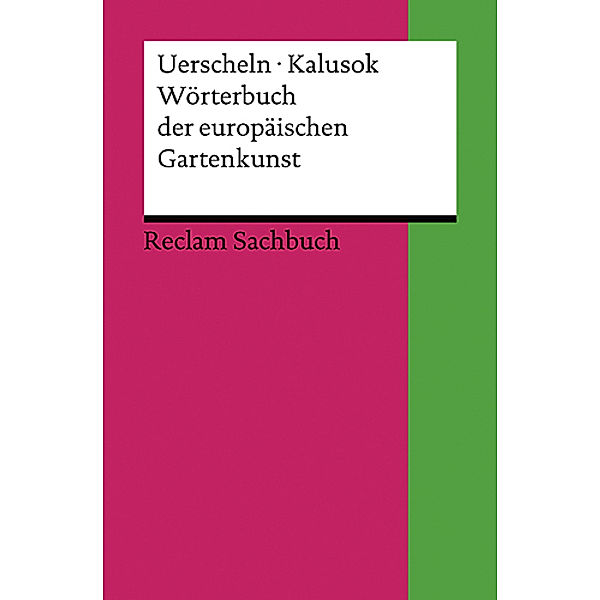 Wörterbuch der europäischen Gartenkunst, Gabriele Uerscheln, Michaela Kalusok