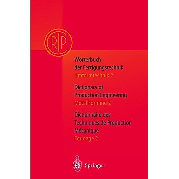 Wörterbuch der Fertigungstechnik. Dictionary of Production Engineering. Dictionnaire des Techniques de Production Mechanique Vol.I/2.Vol.1/2
