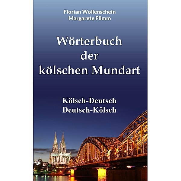 Wörterbuch der kölschen Mundart, Margarete Flimm, Florian Wollenschein