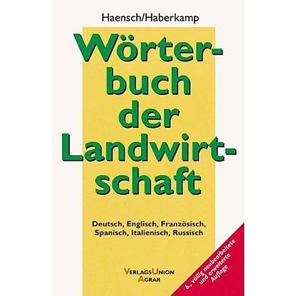 Wörterbuch der Landwirtschaft, Deutsch-Englisch-Französisch-Spanisch-Italienisch-Russisch, Günther Haensch, Gisela Haberkamp de Anton