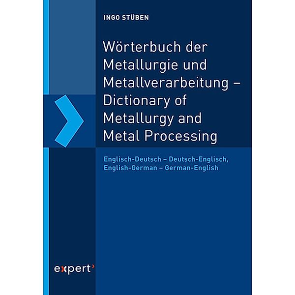 Wörterbuch der Metallurgie und Metallverarbeitung - Dictionary of Metallurgy and Metal Processing / Reihe Technik, Ingo Stüben