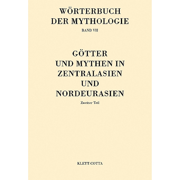 Wörterbuch der Mythologie / Die alten Kulturvölker (Wörterbuch der Mythologie, Bd. 7.2).Tl.2