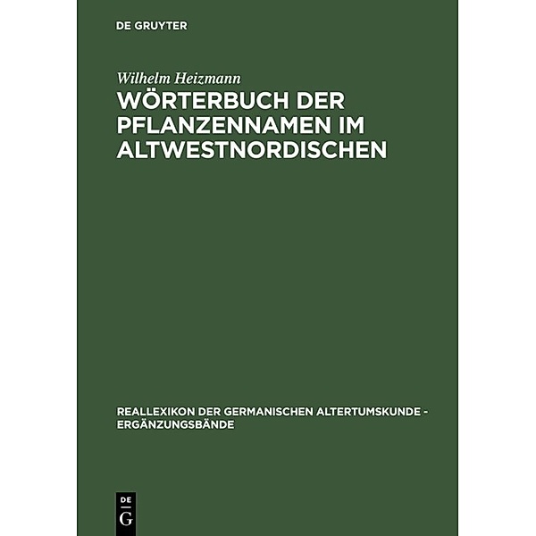 Wörterbuch der Pflanzennamen im Altwestnordischen, Wilhelm Heizmann