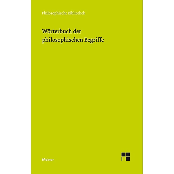 Wörterbuch der philosophischen Begriffe / Philosophische Bibliothek Bd.500