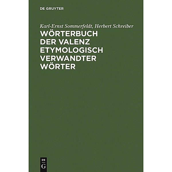 Wörterbuch der Valenz etymologisch verwandter Wörter, Karl-Ernst Sommerfeldt, Herbert Schreiber