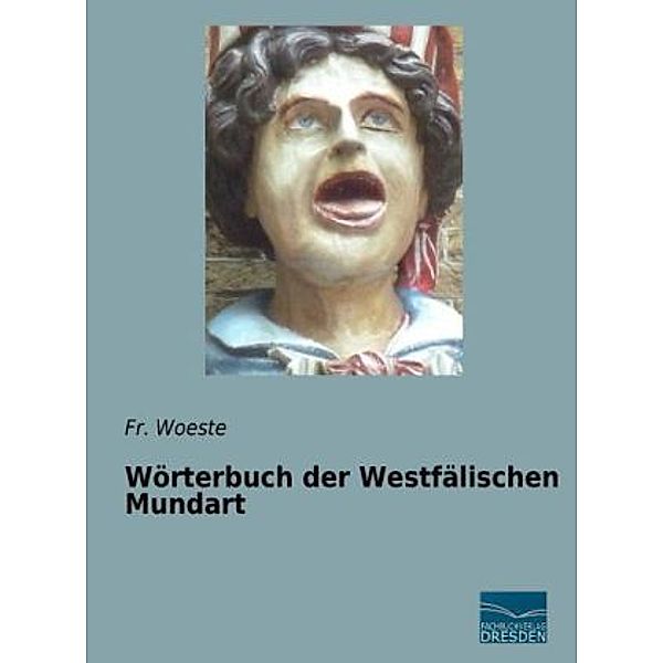 Wörterbuch der Westfälischen Mundart, Fr. Woeste