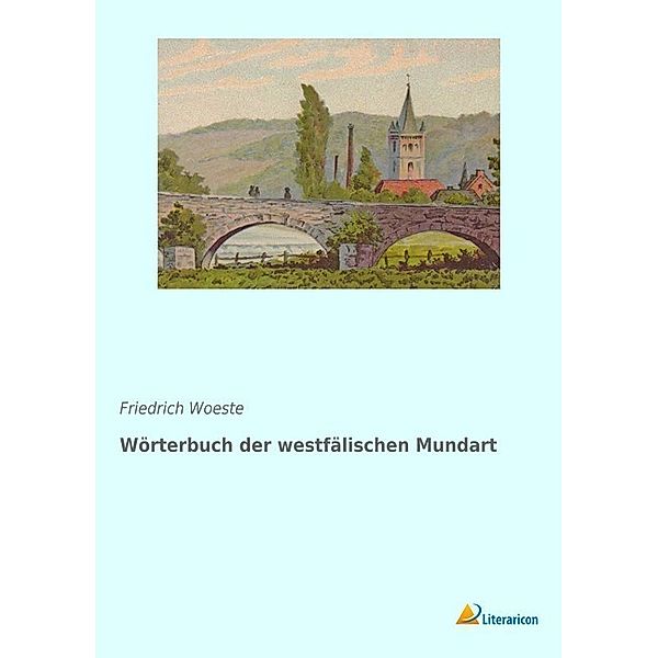 Wörterbuch der westfälischen Mundart, Friedrich Woeste