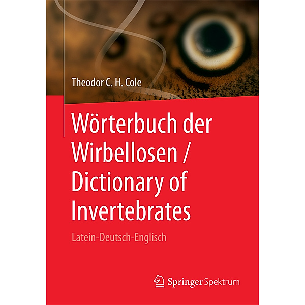 Wörterbuch der Wirbellosen / Dictionary of Invertebrates, Theodor C. H. Cole