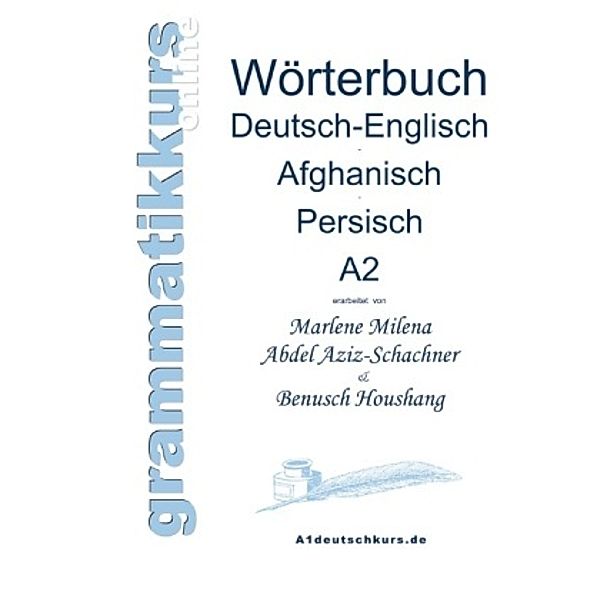 Wörterbuch Deutsch-Englisch-Afghanisch-Persisch A2, Marlene Milena Abdel Aziz-Schachner, Benusch Houshang