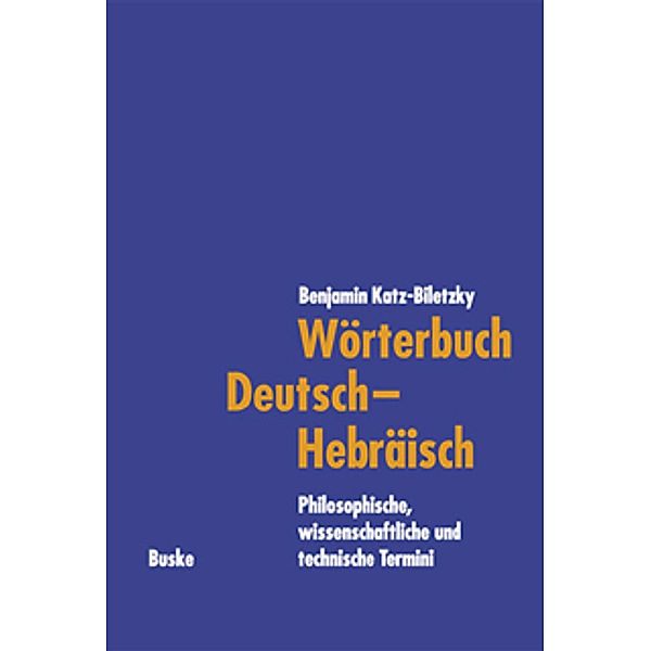 Wörterbuch Deutsch-Hebräisch, Benjamin Katz-Biletzky