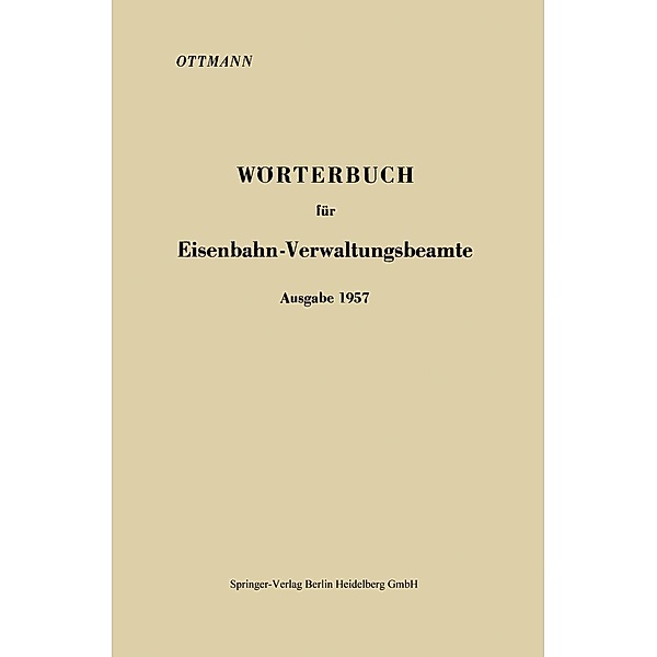 Wörterbuch für Eisenbahn-Verwaltungsbeamte Ausgabe 1957, Karl Ottmann