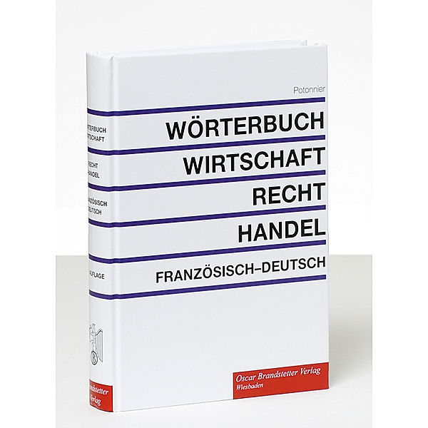 Wörterbuch für Wirtschaft, Recht und Handel. Dictionnaire de l'économie,..., Georges Ed. Potonnier, Brigitte Potonnier