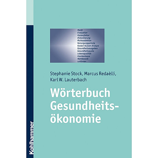 Wörterbuch Gesundheitsökonomie, Stephanie Stock, Marcus Radaélli, Karl W. Lauterbach