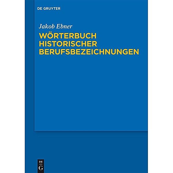 Wörterbuch historischer Berufsbezeichnungen, Jakob Ebner