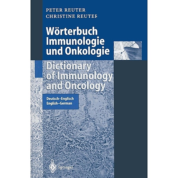 Wörterbuch Immunologie und Onkologie / Dictionary of Immunology and Oncology / Springer-Wörterbuch, Peter Reuter, Christine Reuter