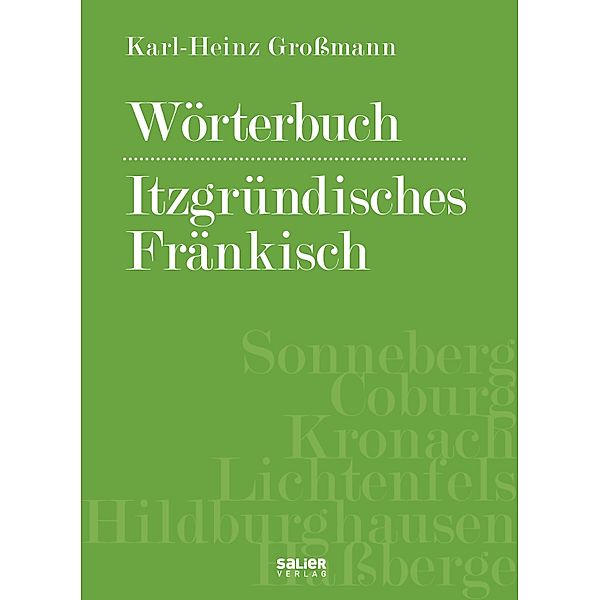 Wörterbuch itzgründisches Fränkisch, Karl-Heinz Großmann