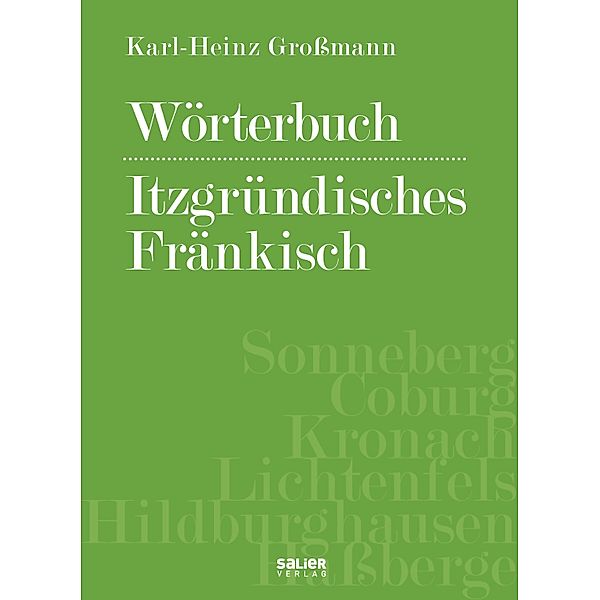 Wörterbuch itzgründisches Fränkisch, Karl-Heinz Grossmann