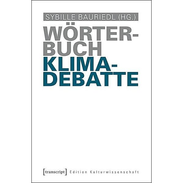 Wörterbuch Klimadebatte / Edition Kulturwissenschaft Bd.82