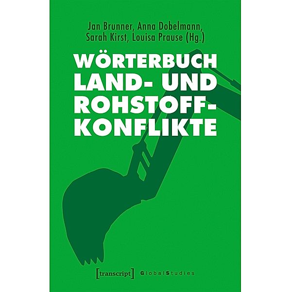 Wörterbuch Land- und Rohstoffkonflikte / Global Studies