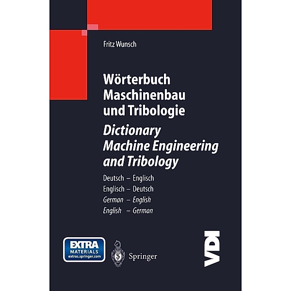 Wörterbuch Maschinenbau und Tribologie / Dictionary Machine Engineering and Tribology / VDI-Buch, Fritz Wunsch