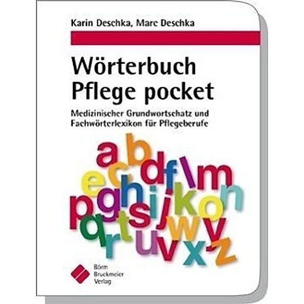 Wörterbuch Pflege pocket, Karin Deschka, Marc Deschka