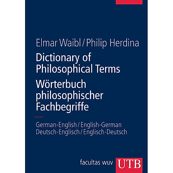 Wörterbuch philosophischer Fachbegriffe / Dictionary of Philosophical Terms, Elmar Waibl, Philip Herdina