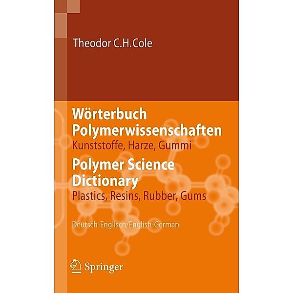 Wörterbuch Polymerwissenschaften/Polymer Science Dictionary, Theodor C. H. Cole