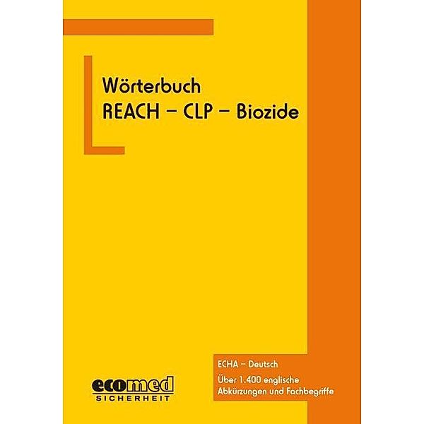 Wörterbuch REACH - CLP - Biozide, ecomed-Storck GmbH