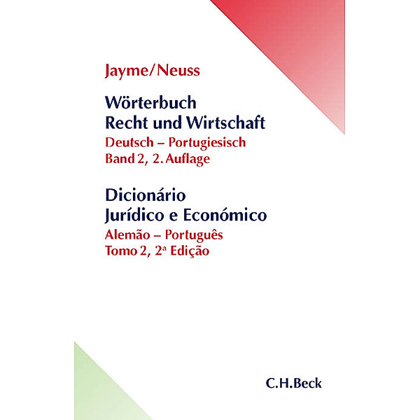 Wörterbuch Recht und Wirtschaft Band II:  Deutsch - Portugiesisch. Alemao-Português, Erik Jayme, Jobst-Joachim Neuss, Maria de Fátima Veiga, Thomas Richter