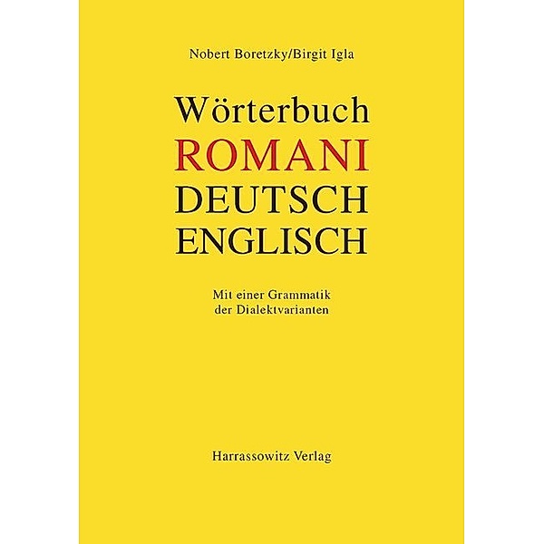 Wörterbuch Romani - Deutsch - Englisch für den südosteuropäischen Raum, Norbert Boretzky, Birgit Igla