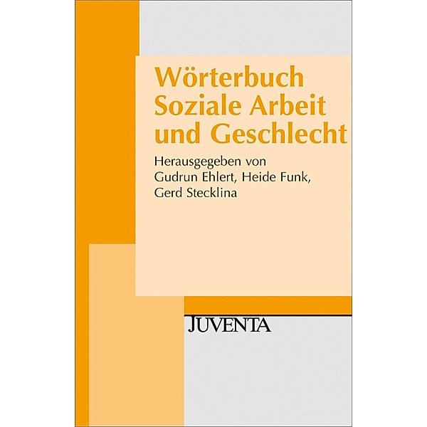 Wörterbuch Soziale Arbeit und Geschlecht / Juventa Paperback