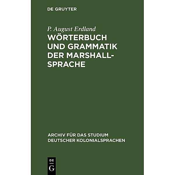 Wörterbuch und Grammatik der Marshall-Sprache, P. August Erdland