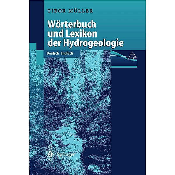 WÖrterbuch und Lexikon der Hydrogeologie, Tibor Müller