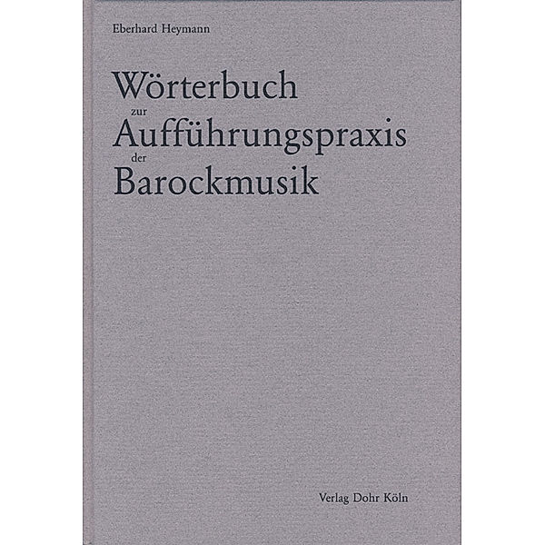 Wörterbuch zur Aufführungspraxis der Barockmusik, Eberhard Heymann