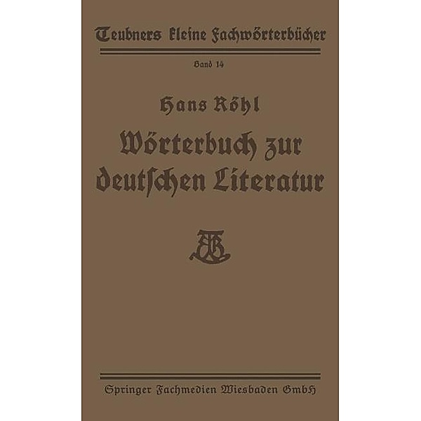 Wörterbuch zur deutschen Literatur / Teubners kleine Fachwörterbücher Bd.14, Hans Röhl