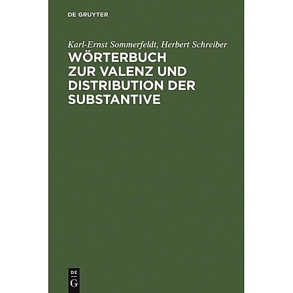 Wörterbuch zur Valenz und Distribution der Substantive, Karl-Ernst Sommerfeldt, Herbert Schreiber