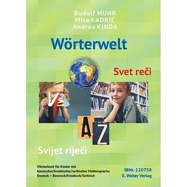 Wörterwelt - Svet reci - Svijet rijeci, Rudolf Muhr, Mira Kadric, Andrea Kinda-Berlakovich