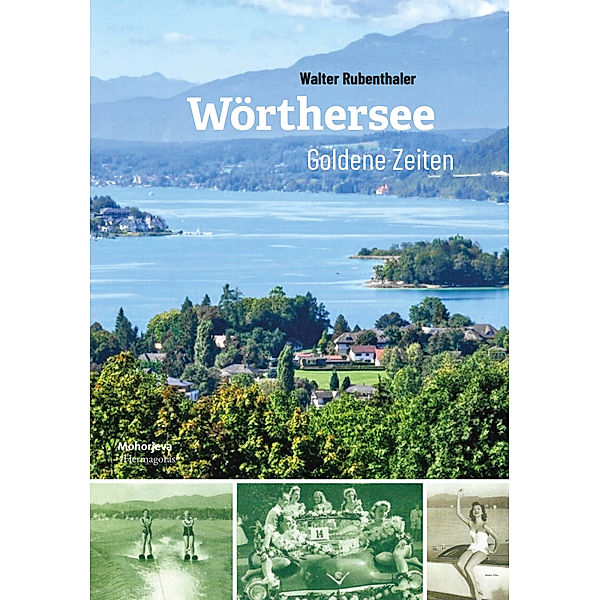 Wörthersee - goldene Zeiten, Walter Rubenthaler