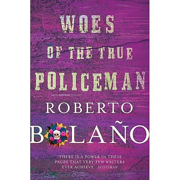 Woes of the True Policeman, Roberto Bolaño