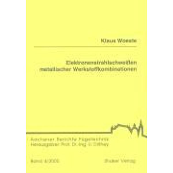 Woeste, K: Elektronenstrahlschweissen metallischer Werkstoff, Klaus Woeste